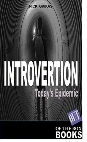 Read Introvertion : Today's Epidemic (OUT of the Box Books Book 7) - Nick Gkikas file in ePub
