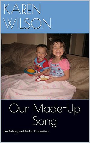Read online Our Made-Up Song: An Aubrey and Andon Production - Karen Wilson file in ePub