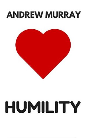 Read online Humility: The Original Classics - Illustrated - Andrew Murray file in PDF