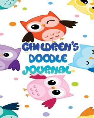 Read Children's Doodle Journal: Blank Journals to Write In, Doodle In, Draw in or Sketch In, 8 X 10, 150 Unlined Blank Pages (Blank Notebook & Diary) - NOT A BOOK | PDF