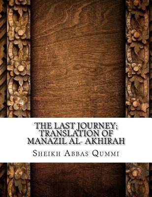 Download The Last Journey; Translation of Manazil Al- Akhirah - Sheikh Abbas Qummi file in PDF