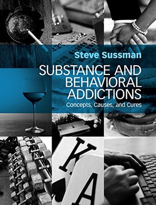 Read Substance and Behavioral Addictions: Concepts, Causes, and Cures - Steve Sussman | ePub