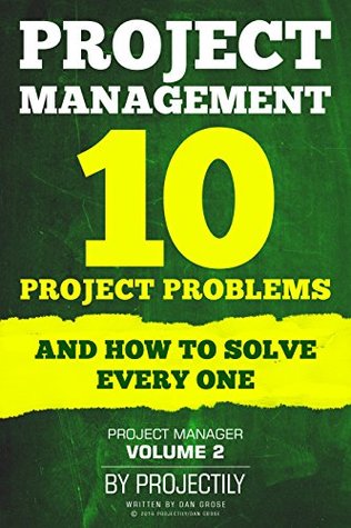 Read online Project Management: Project problems and how to solve every one (Project Manager Book 2) - Projectily | ePub