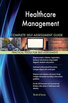 Read Healthcare Management Complete Self-Assessment Guide - Gerardus Blokdyk file in PDF