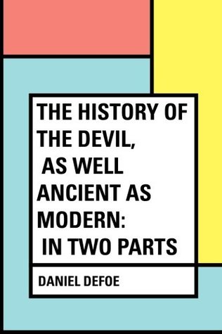 Download The History of the Devil, As Well Ancient as Modern: In Two Parts - Daniel Defoe file in ePub