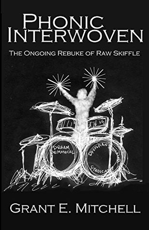 Download Phonic Interwoven: The Ongoing Rebuke of Raw Skiffle - Grant E. Mitchell file in ePub
