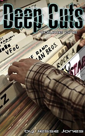 Read Deep Cuts, Volume 1: (Some of) All of the best of Jesse Jones on STAB! - Jesse Jones | ePub
