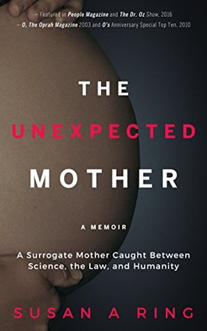 Download The Unexpected Mother: A Surrogate Mother Caught Between Science, the Law, and Humanity (Book One) - Susan A. Ring | ePub