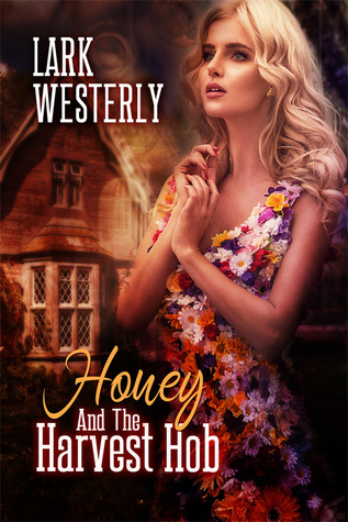 Download Honey and the Harvest Hob (A Fairy in the Bed, #4) - Lark Westerly file in ePub