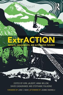 Read online Extraction: Impacts, Engagements, and Alternative Futures - Kirk Jalbert file in ePub
