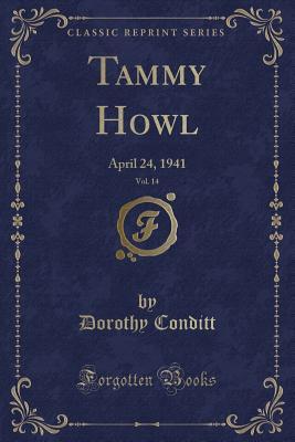 Download Tammy Howl, Vol. 14: April 24, 1941 (Classic Reprint) - Dorothy Conditt | ePub