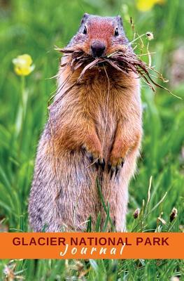 Read Glacier National Park Journal: Columbian Ground Squirrel - Huzzah Publishing | PDF