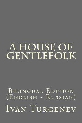 Download A House of Gentlefolk: Bilingual Edition (English - Russian) - Ivan Turgenev | PDF