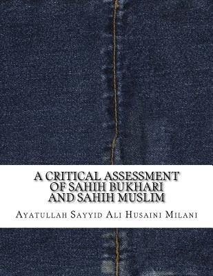 Download A Critical Assessment of Sahih Bukhari and Sahih Muslim - Ayatollah Sayyid Ali Milani | PDF