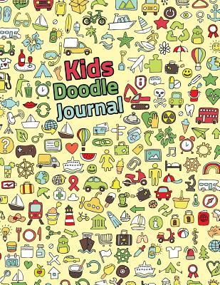 Read Kids Doodle Journal: 8.5 X 11, 120 Unlined Blank Pages for Unguided Doodling, Drawing, Sketching & Writing - NOT A BOOK | PDF