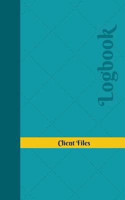 Read Client Files Log: Logbook, Journal - 102 pages, 5 x 8 inches - Unique Logbooks | PDF