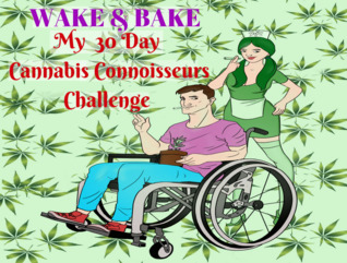 Read Wake & Bake My 30 Day Cannabis Connoisseurs Challenge - W.H. Carusso | ePub