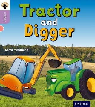 Read online Oxford Reading Tree Infact: Oxford Level 1 : Tractor and Digger - Karra McFarlane file in ePub