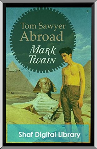 Read online Tom Sawyer Abroad (Annotated): With biographical introduction - Mark Twain file in PDF