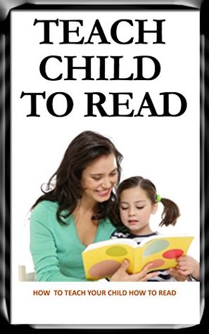 Download Teach Child to Read: How to Teach Your Child How to Read - Devan Clay file in PDF