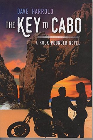 Download The Key to Cabo: A Rock Pounder Novel (Rock Pounder Series) - Dave Harrold file in PDF