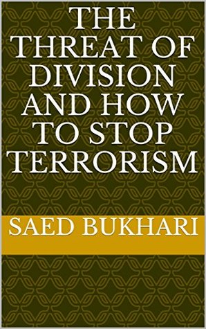 Read online The Threat of Division and How to Stop Terrorism - Saed Bukhari | ePub