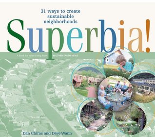 Download Superbia!: 31 Ways to Create Sustainable Neighborhoods (Wise Living) - Daniel D. Chiras | PDF