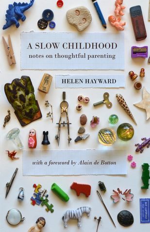 Download A Slow Childhood: Notes on Thoughtful Parenting - Helen Hayward | PDF