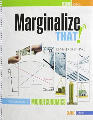 Read Marginalize That!: An Introduction to Microeconomics - DIBRELL CARRIE file in PDF