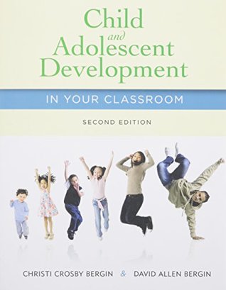 Read online Child and Adolescent Development in Your Classroom [with CourseMate Access Code] - Christi Crosby Bergin file in PDF