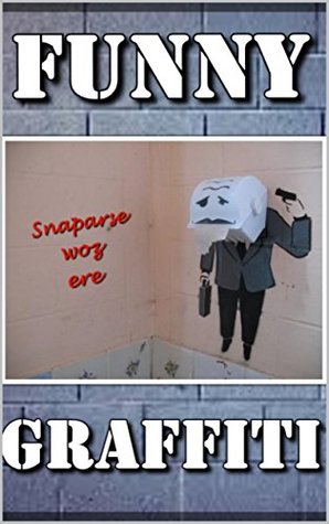 Read Memes: Funny Graffiti & Funny Memes: (Funny Jokes, Banksy, Banksy Books, Art Books, Street Art) - Memes file in ePub