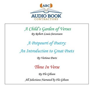 Read A Child's Garden of Verses, A Potpurri of Poetry and Three In Verse - Robert Louis Stevenson | ePub