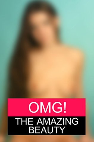 Download OMG! The Amazing Beauty 35 Uncensored Adult Photo Book: OMG! Full Frontal Nudity Photos : Uncensored Adult Sex Picture Book Of Hot Girl (OMG! Adult Photo Book) - Henri Lakeman | PDF