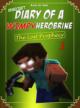 Read Book for kids: Minecraft Diary of a Wimpy Herobrine 3: The Lost Prophecy - Ender King file in PDF