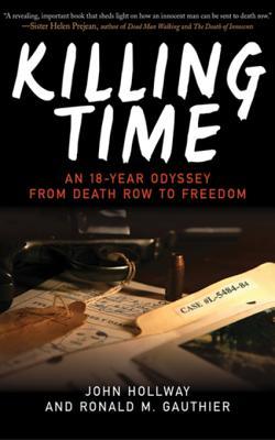 Read online Killing Time: An 18-Year Odyssey from Death Row to Freedom - John Hollway | ePub