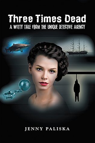 Read Three Times Dead: A Witty Tale from the Unique Detective Agency - Jenny Paliska file in ePub