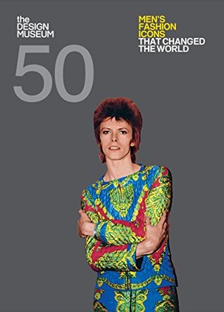 Download Fifty Men's Fashion Icons that Changed the World: Design Museum Fifty - Dan Jones | ePub