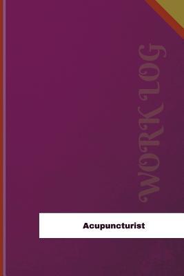 Read online Acupuncturist Work Log: Work Journal, Work Diary, Log - 120 pages, 6 x 9 inches - Orange Logs file in ePub