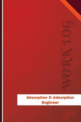 Download Absorption & Adsorption Engineer Work Log: Work Journal, Work Diary, Log - 120 Pages, 6 X 9 Inches - Orange Logs file in PDF