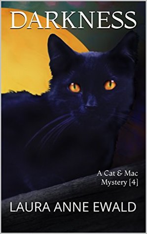 Read Darkness: A Cat & Mac Mystery [4] (Cat & Mac Mysteries) - Laura Anne Ewald | ePub