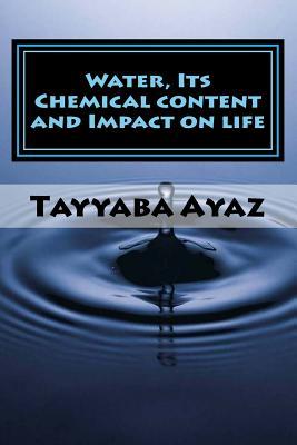 Read online Water: Its Chemical Content and Impact on Life - Dr Tayyaba Ayaz file in PDF