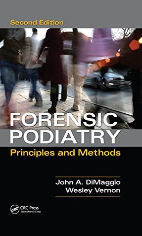 Download Forensic Podiatry: Principles and Methods, Second Edition - Denis Wesley Vernon | PDF