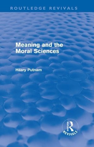 Read online Meaning and the Moral Sciences (Routledge Revivals) - Hilary Putnam | ePub