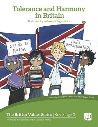 Read Tolerance and Harmony in Britain: Understanding and Combating Prejudice (British Values) - Christopher Yeates | ePub
