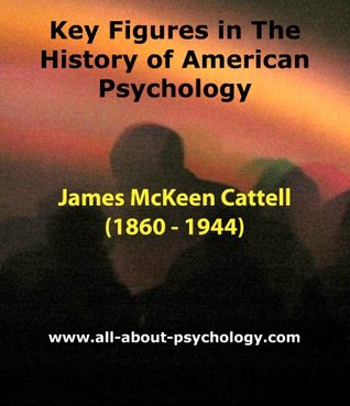 Read Key Figures in The History of American Psychology: James McKeen Cattell - Robert S. Woodworth | PDF