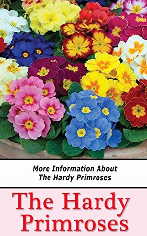 Read The Hardy Primroses: More Information About the Hardy Primroses - Tanisha Wallace file in ePub
