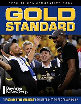 Download Gold Standard: The Golden State Warriors' Dominant Run to the 2017 Championship - Bay Area News Group file in ePub