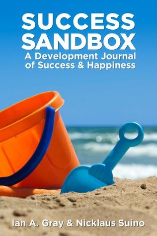Read Success Sandbox: A Development Journal of Success & Happiness - Nicklaus Suino file in PDF