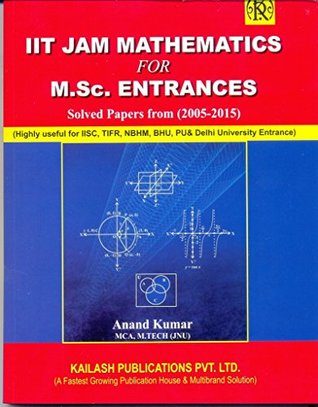 Download IIT Jam Mathematics for M.sc. Entrances Solved Papers from (2005-2015) - Anand Kumar | PDF