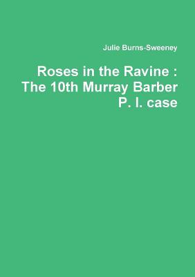 Read online Roses in the Ravine: The 10th Murray Barber P. I. case - Julie Burns-Sweeney | ePub